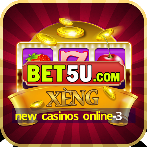 new casinos online